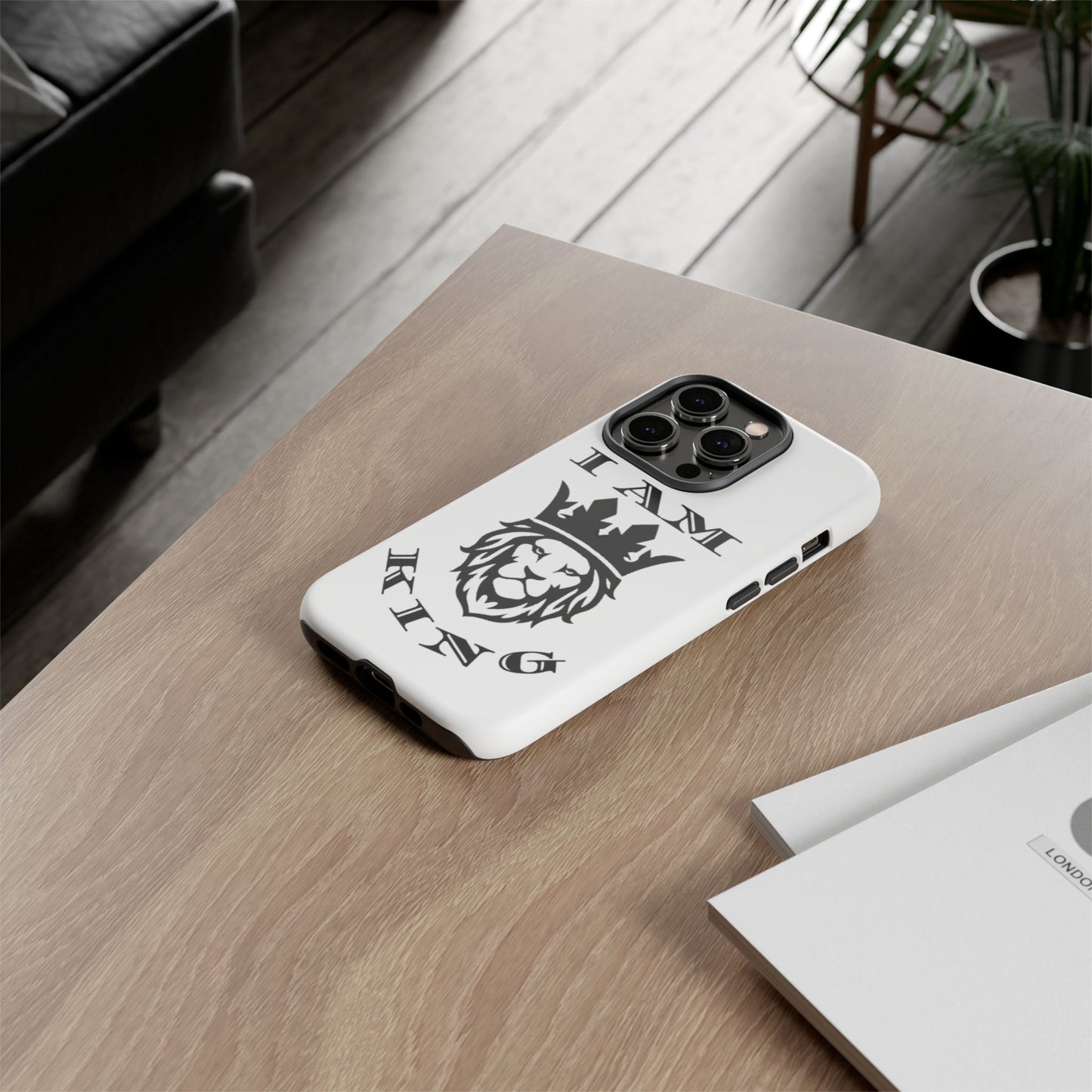 I Am King Lion Phone Case - Tough & Stylish Protection for Confidence, I Am King, I Am Queen, leadership, ruling, family, uplifting, kindness, King, Queen, Love, Lion