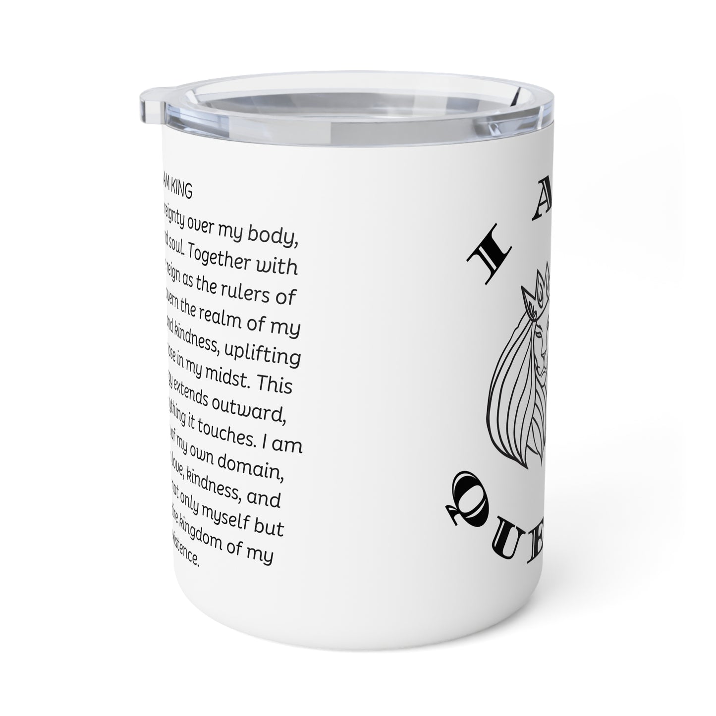 Insulated Coffee Mug - "I Am Queen" Inspirational Drinkware for Self-Care & Empowerment, I Am King, I Am Queen, leadership, ruling, family, uplifting, kindness, King, Queen, Love, Lion.