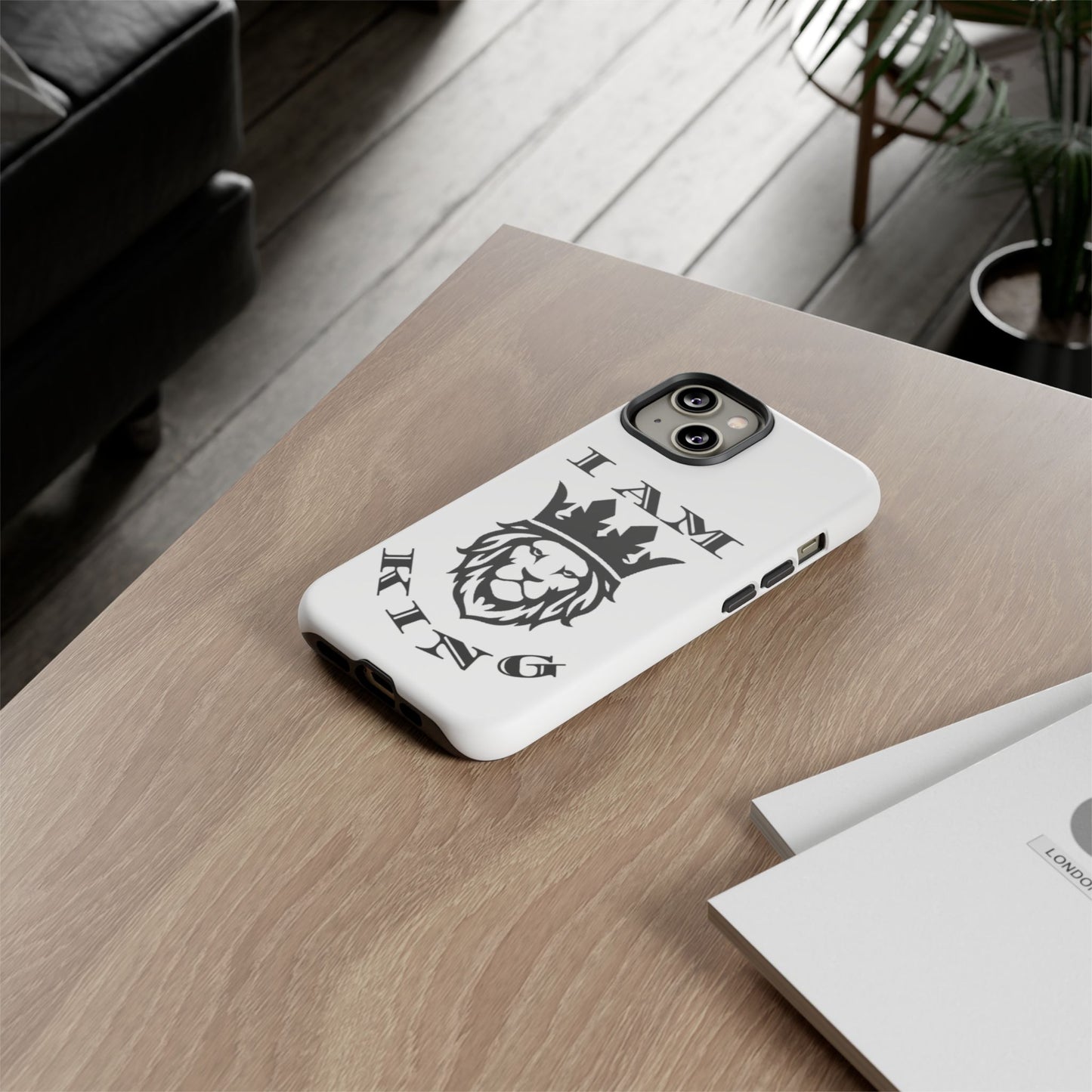 I Am King Lion Phone Case - Tough & Stylish Protection for Confidence, I Am King, I Am Queen, leadership, ruling, family, uplifting, kindness, King, Queen, Love, Lion