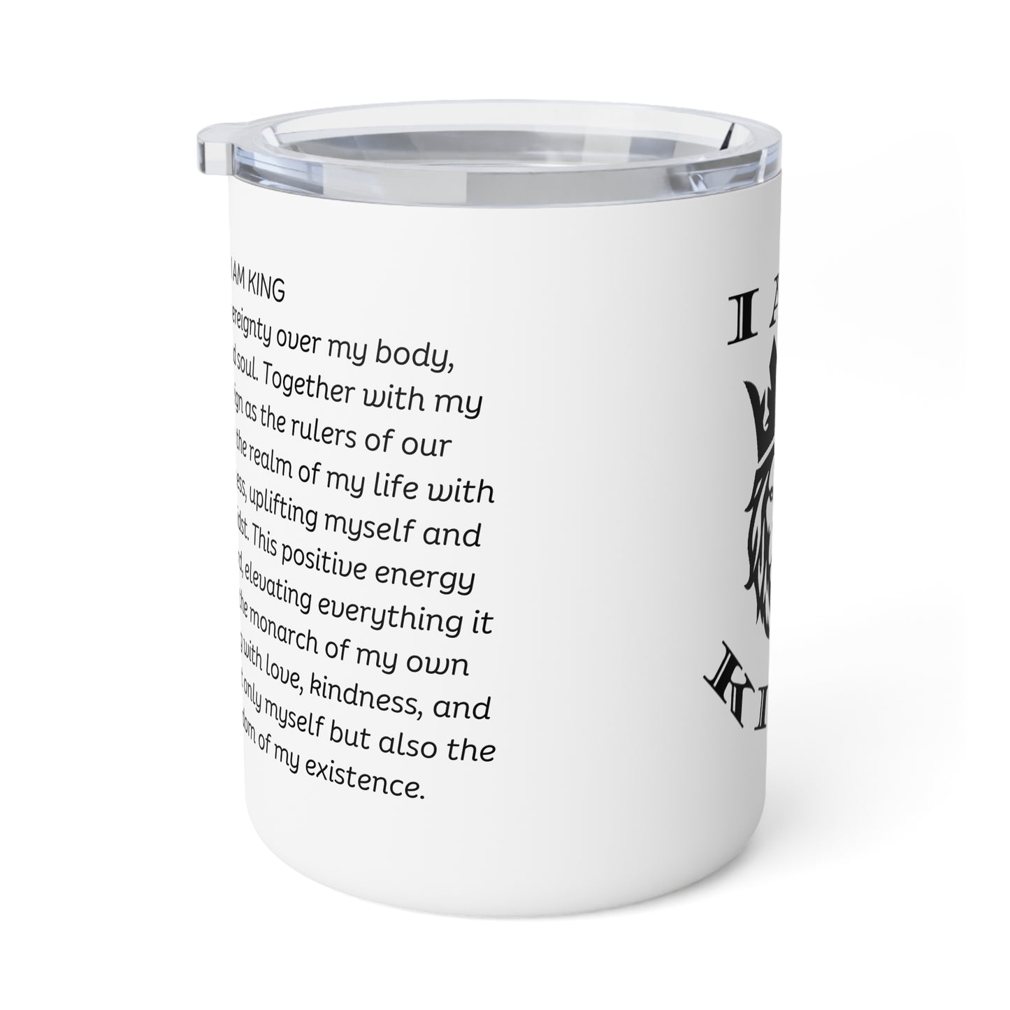 Empowering Insulated Coffee Mug - 10oz Be Your Own King, I Am King, I Am Queen, leadership, ruling, family, uplifting, kindness, King, Queen, Love, Lion