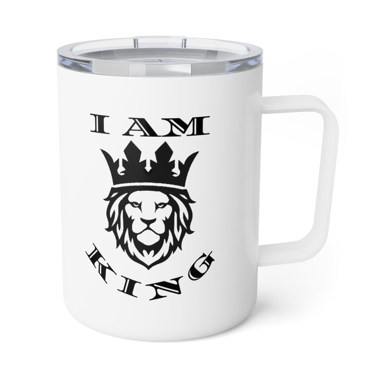 Empowering Insulated Coffee Mug - 10oz Be Your Own King, I Am King, I Am Queen, leadership, ruling, family, uplifting, kindness, King, Queen, Love, Lion