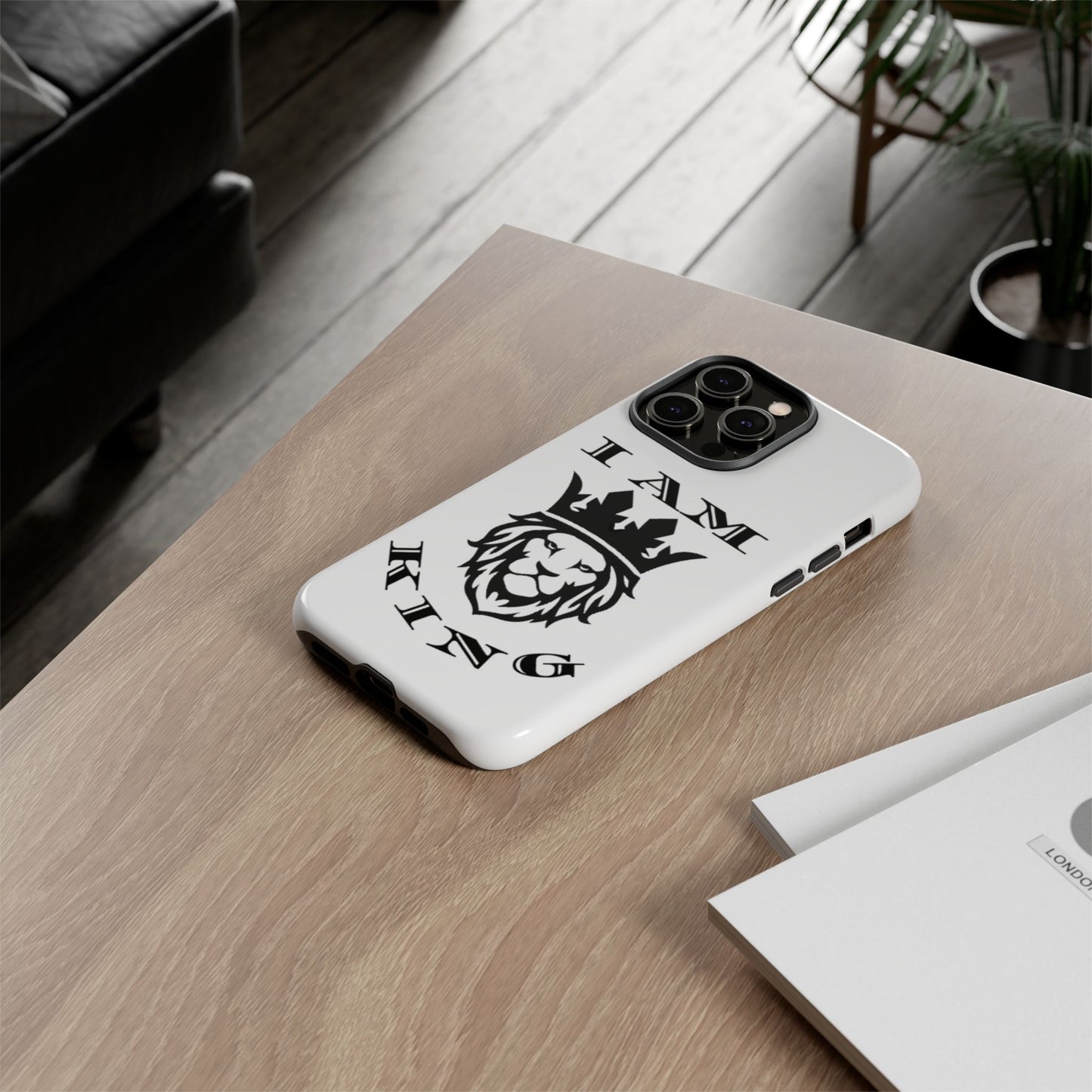 I Am King Lion Phone Case - Tough & Stylish Protection for Confidence, I Am King, I Am Queen, leadership, ruling, family, uplifting, kindness, King, Queen, Love, Lion
